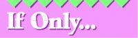 IFONLY.CMX