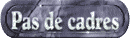pas_de_cadres_mw.gif