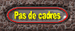 pasdecadres_mw.gif