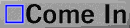 comein_mw.gif