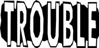 TROUBLE.WMF