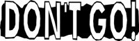 DONT_GO.WMF