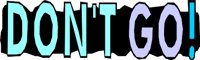 DONT_GO.WMF